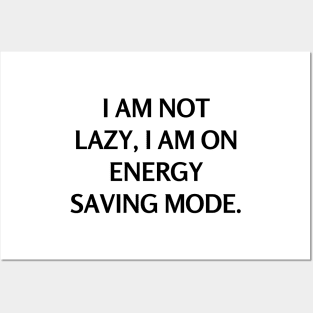 I am not lazy, I am on energy saving mode Posters and Art